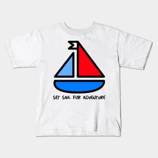 set sail for adventure Kids T-Shirt